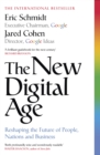 Image for The new digital age  : reshaping the future of people, nations and business