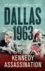 Image for Dallas 1963  : the road to the Kennedy assassination