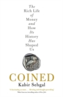 Image for Coined  : the rich life of money and how its history has shaped us