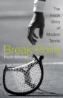 Image for Break point  : the inside story of modern tennis