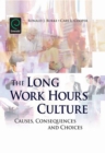 Image for The long work hours culture  : causes, consequences and choices