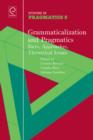 Image for Grammaticalization and Pragmatics: Facts, Approaches, Theoretical Issues