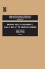 Image for Beyond health insurance: public policy to improve health