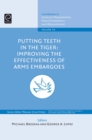 Image for Putting Teeth in the Tiger : Improving the Effectiveness of Arms Embargoes