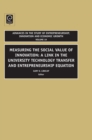 Image for Measuring the Social Value of Innovation: A Link in the University Technology Transfer and Entrepreneurship Equation
