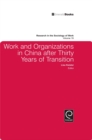 Image for Work and Organizations in China after Thirty Years of Transition