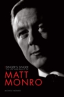 Image for The singer&#39;s singer  : the life and music of Matt Monro