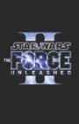 Image for The force unleashedII : II