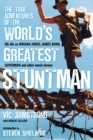 Image for The True Adventures of the World&#39;s Greatest Stuntman