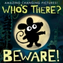 Image for Who&#39;s there? Beware!