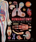 Image for Humanatomy  : how the body works