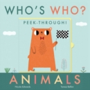 Image for Who&#39;s who? Peek-through! Animals