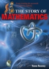 Image for The story of mathematics: from creating the pyramids to exploring infinity