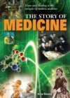 Image for The story of medicine: from early healing to the miracles of modern medicine