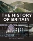 Image for A history of Britain: the key events that have shaped Britain from Neolithic times to the 21st century