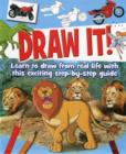 Image for Draw it!  : learn to draw from real life with this exciting step-by-step guide