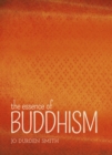 Image for The essence of Buddhism