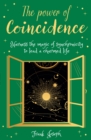 Image for The power of coincidence: the mysterious role of sychronicity in shaping our lives