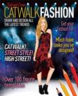 Image for Catwalk Fashion : Draw and Design All the Latest Trends