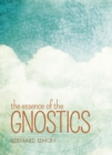 Image for The essence of the Gnostics