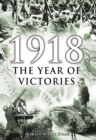 Image for 1918: the year of victories