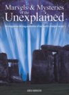 Image for Marvels &amp; mysteries of the unexplained: an imagination-defying exploration of our world&#39;s strangest secrets