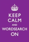 Image for Keep Calm and Wordsearch On