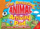 Image for The Amazing Animal Activity Pad : Word Games * Picture Puzzles * Cool Mazes