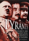 Image for Tyrants  : history&#39;s 100 most evil despots &amp; dictators