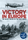 Image for Victory in Europe: D-Day to the fall of Berlin: D-Day to the Fall of Berlin