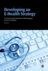 Image for Developing an e-health strategy: a Commonwealth workbook of methodologies, content, and models