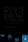 Image for Popular Music, Digital Technology and Society