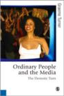 Image for Ordinary people and the media  : the demotic turn