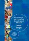 Image for The primary ICT and e-learning co-ordinator&#39;s manual