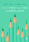 Image for Good writing for journalists: narrative, style, structure