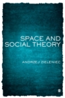 Image for Space and social theory
