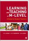 Image for Learning and teaching at M-level  : a guide for student teachers