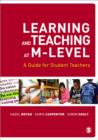 Image for Learning and teaching at M-level  : a guide for student teachers