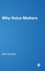 Image for Why voice matters  : culture and politics after neoliberalism