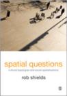 Image for Spatial questions  : cultural topologies and social spatialisation