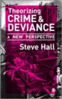 Image for Theorizing crime and deviance  : a new perspective