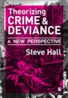 Image for Theorizing crime &amp; deviance  : a new perspective