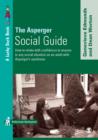 Image for The Asperger social guide: how to relate to anyone in any social situation as an adult with Asperger&#39;s syndrome