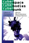 Image for Cyperspace, cyberbodies, cyberpunk: cultures of technological embodiment