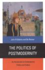 Image for The politics of postmodernity: an introduction to contemporary politics and culture