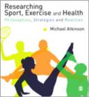 Image for Researching Sport, Exercise &amp; Health : Philosophies, Strategies and Realities