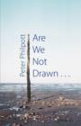 Image for Are We Not Drawn ...