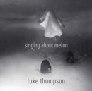 Image for Singing About Melon