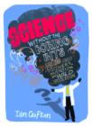 Image for Science without the boring bits  : cranks, curiosities, crazy experiments and wild speculation