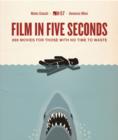 Image for Film in Five Seconds: Over 150 Great Movie Moments - In Moments!